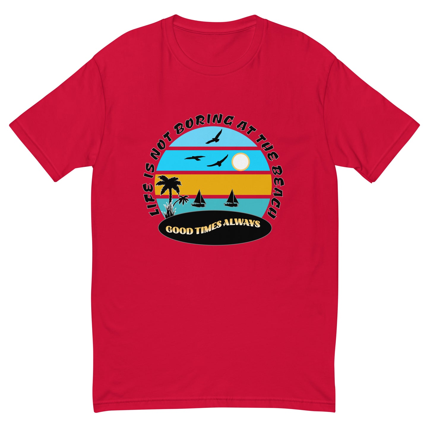 Good Times Always Men's T-shirt