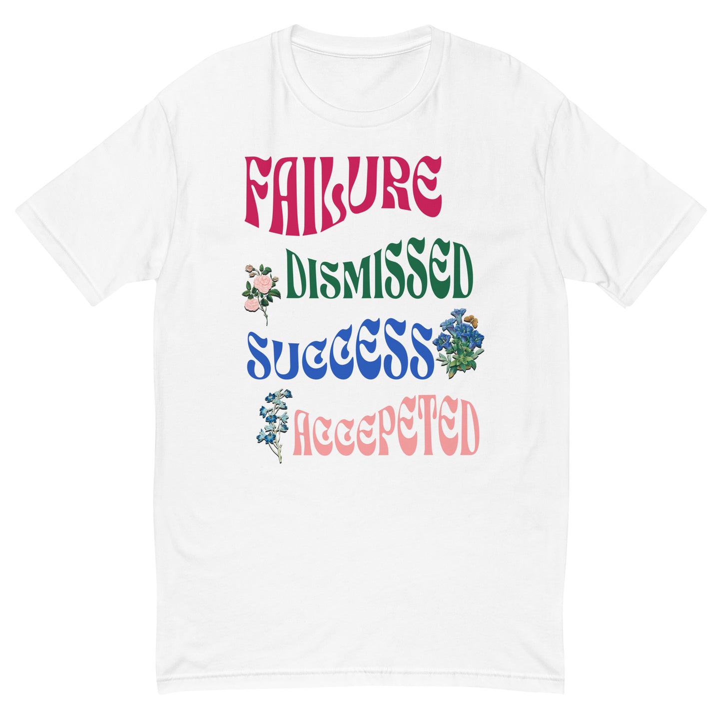 Failure Dismissed Success Accepted Men's T-shirt