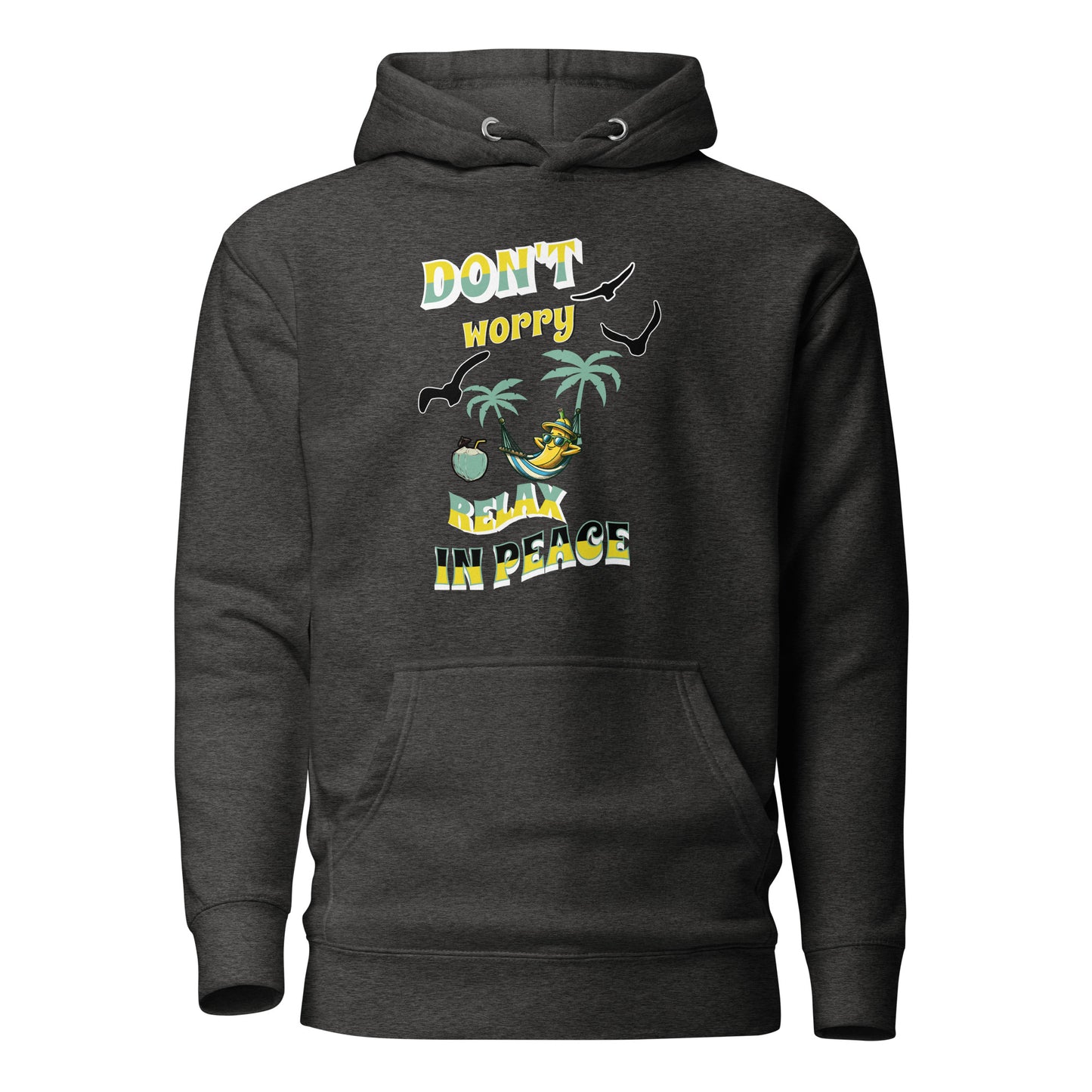 Don't Worry Relax In Peace Unisex Premium Sweatshirt