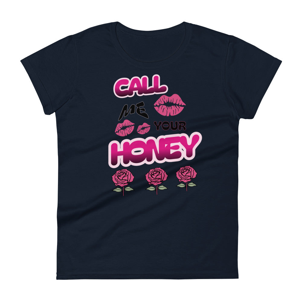 Call Me Your Honey Women's T-shirt
