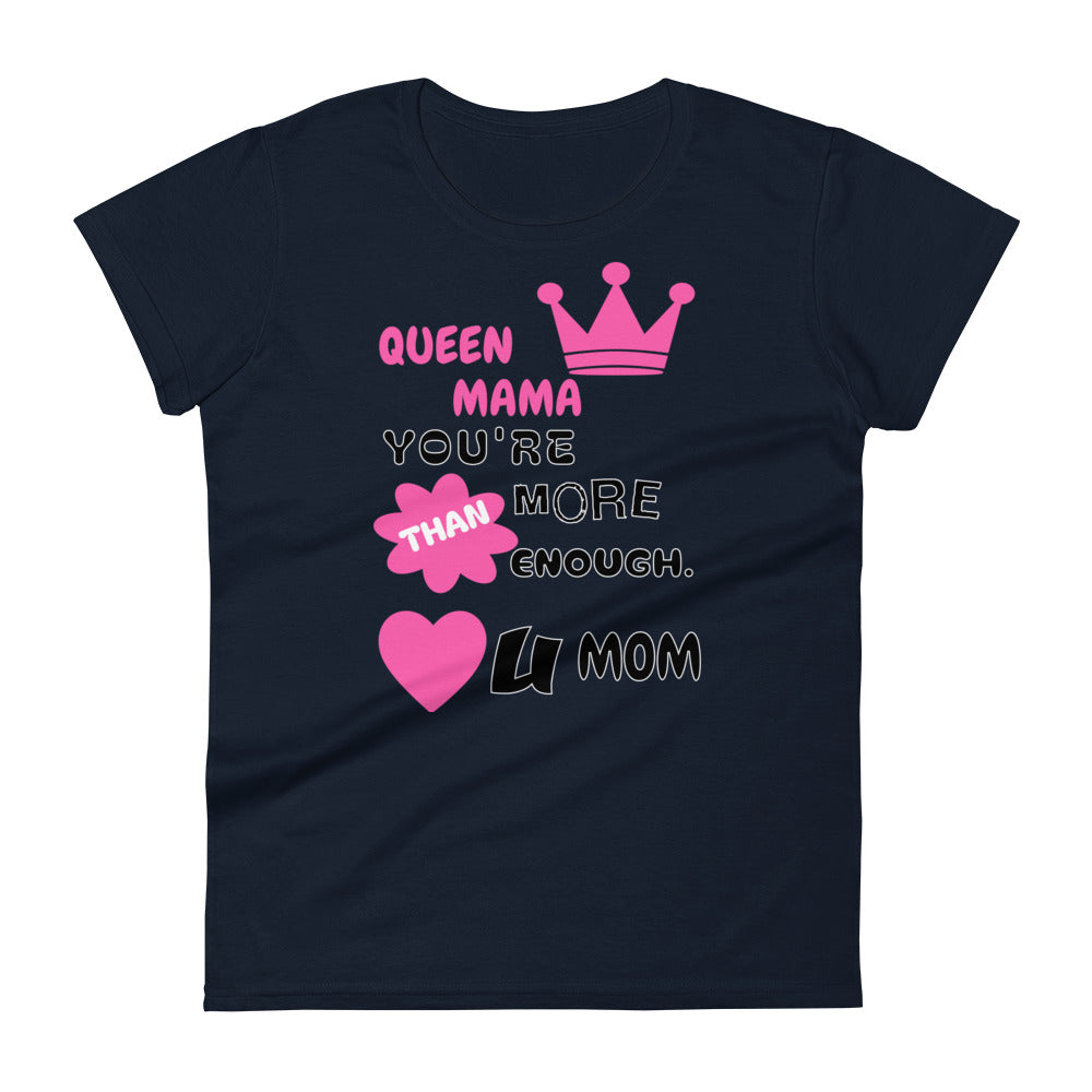 Queen Mama You Are More Than Enough Women's T-shirt
