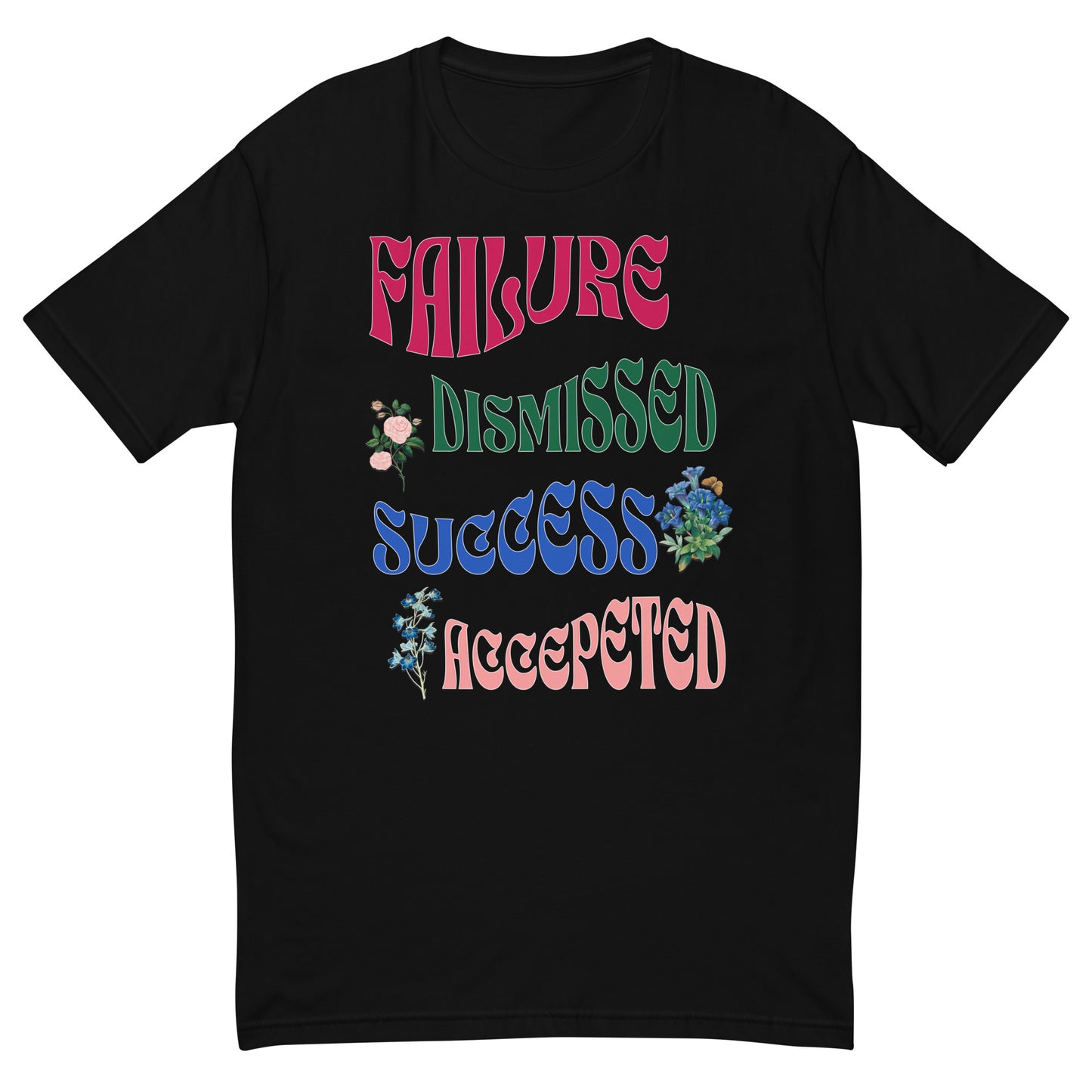 Failure Dismissed Success Accepted Men's T-shirt