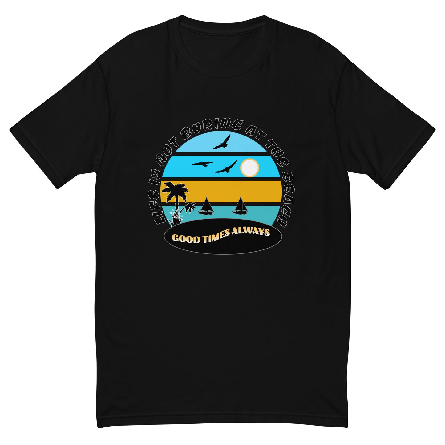 Good Times Always Men's T-shirt