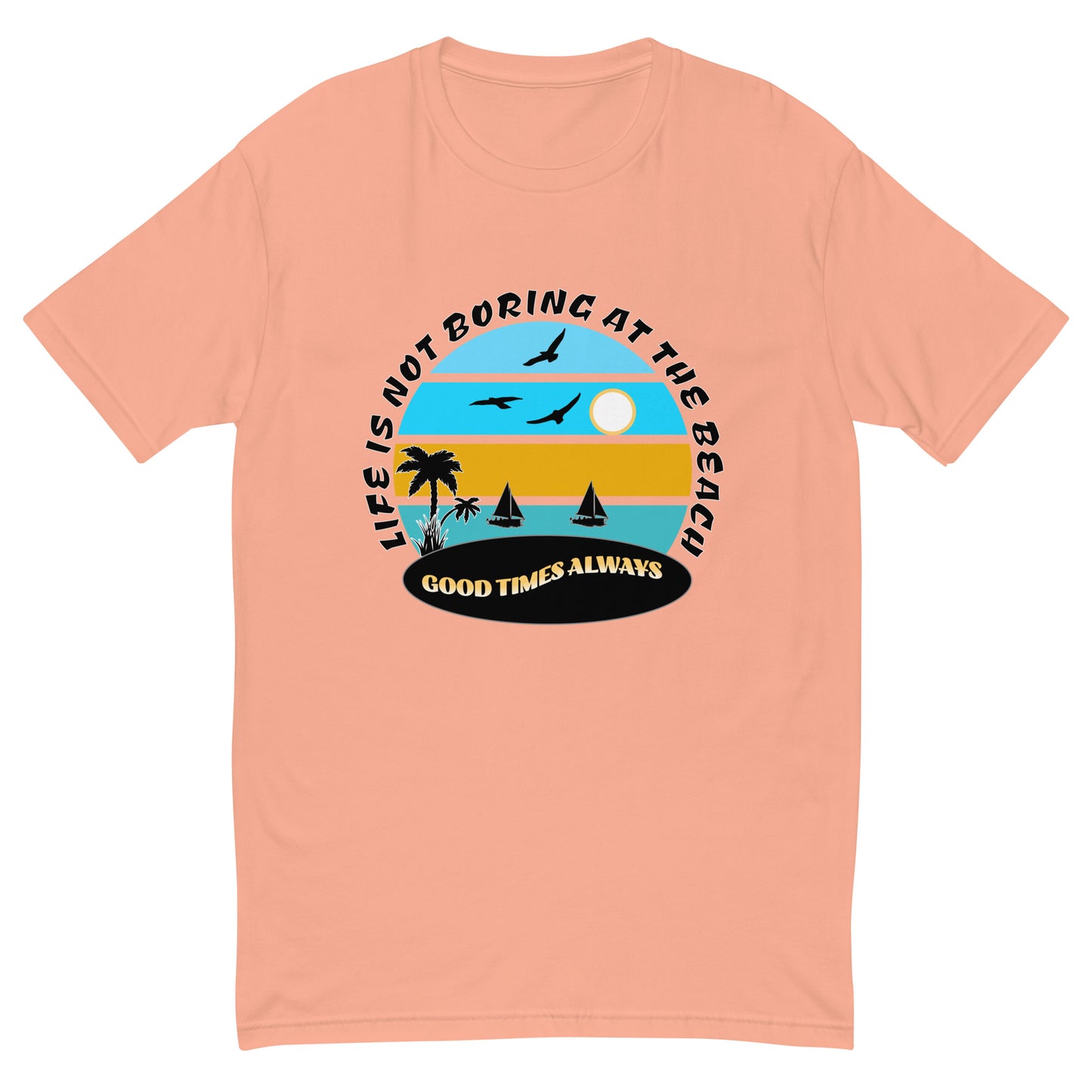 Good Times Always Men's T-shirt
