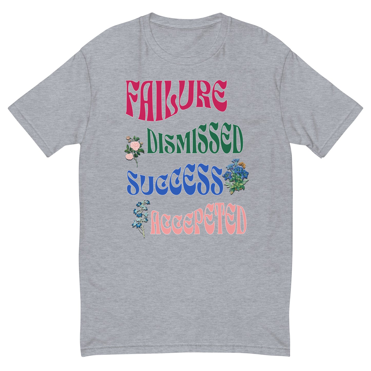 Failure Dismissed Success Accepted Men's T-shirt