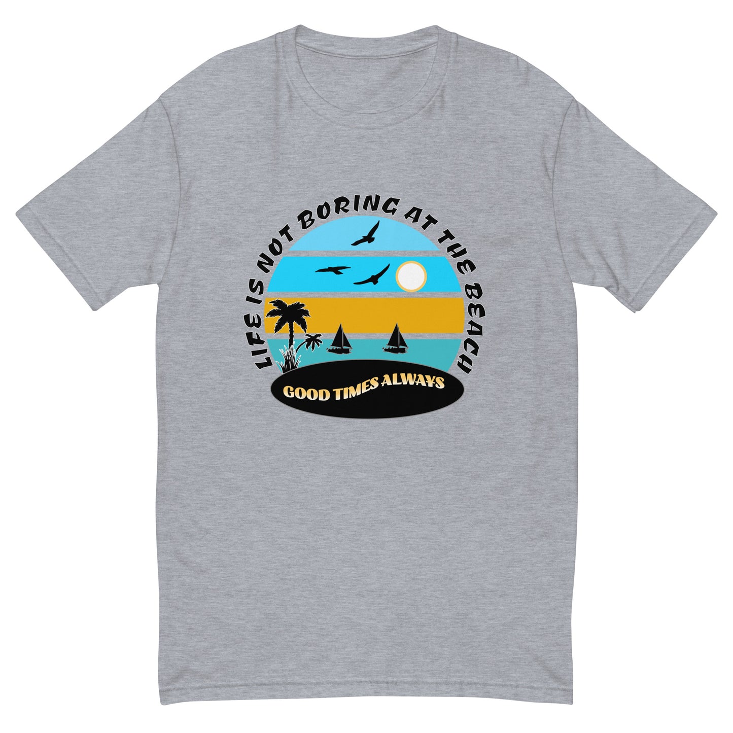 Good Times Always Men's T-shirt