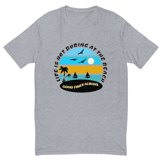 Good Times Always Men's T-shirt