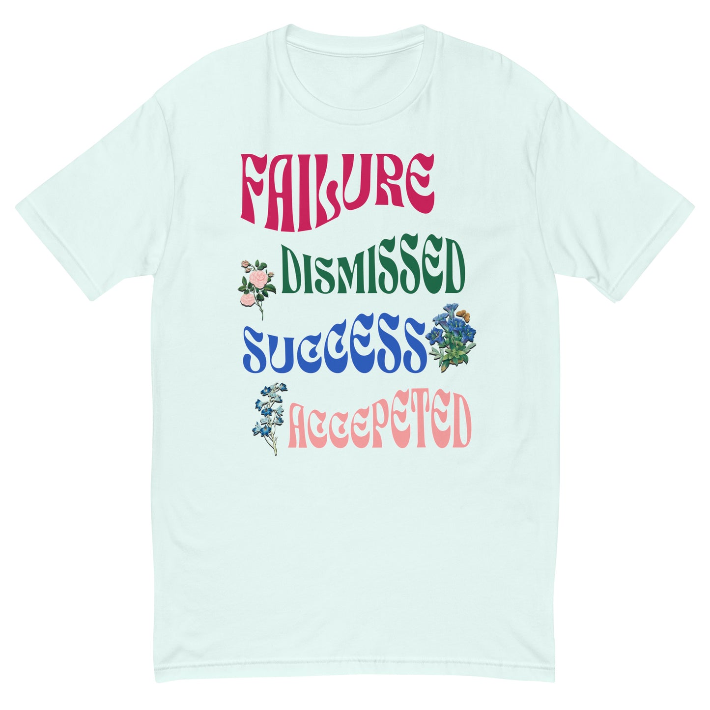 Failure Dismissed Success Accepted Men's T-shirt