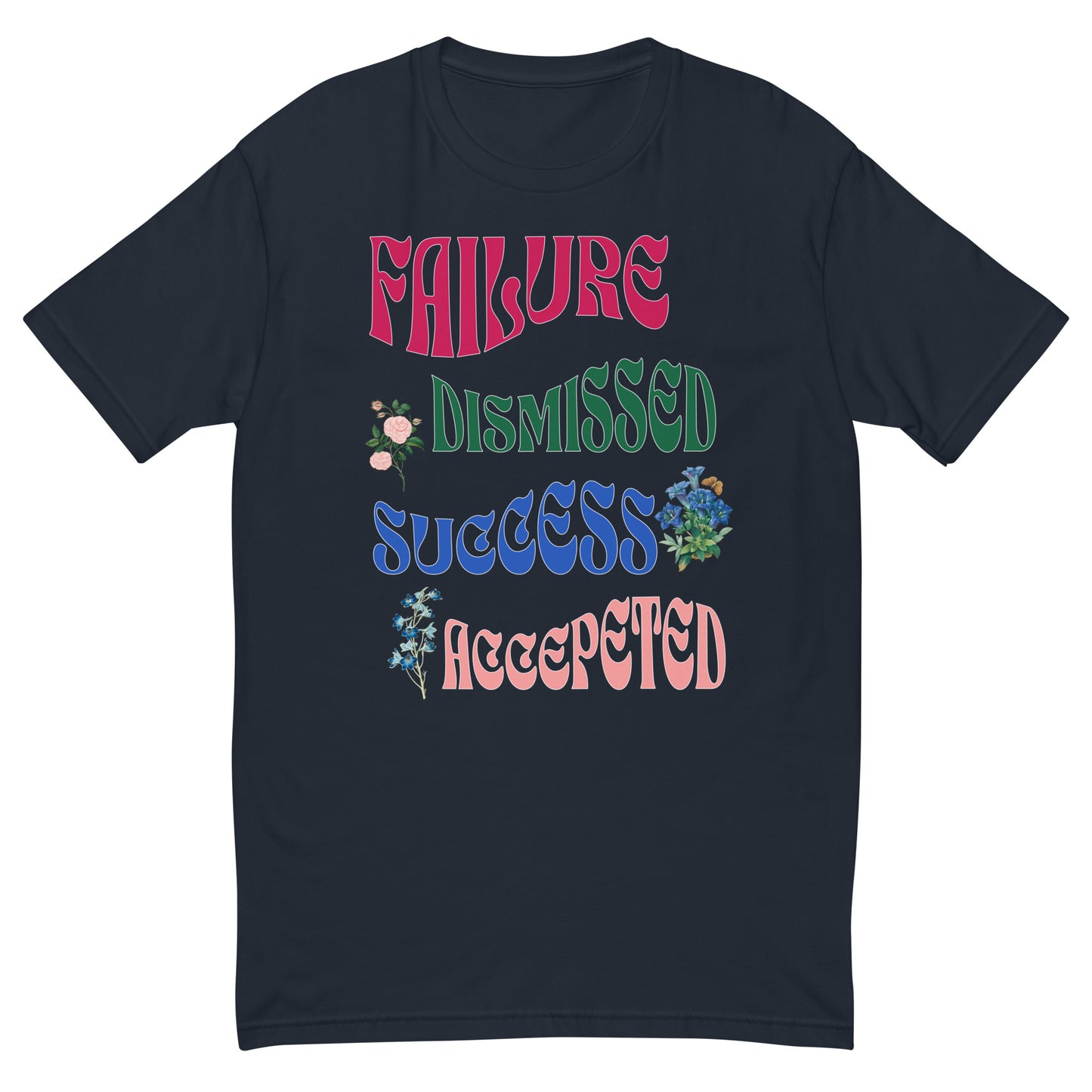 Failure Dismissed Success Accepted Men's T-shirt