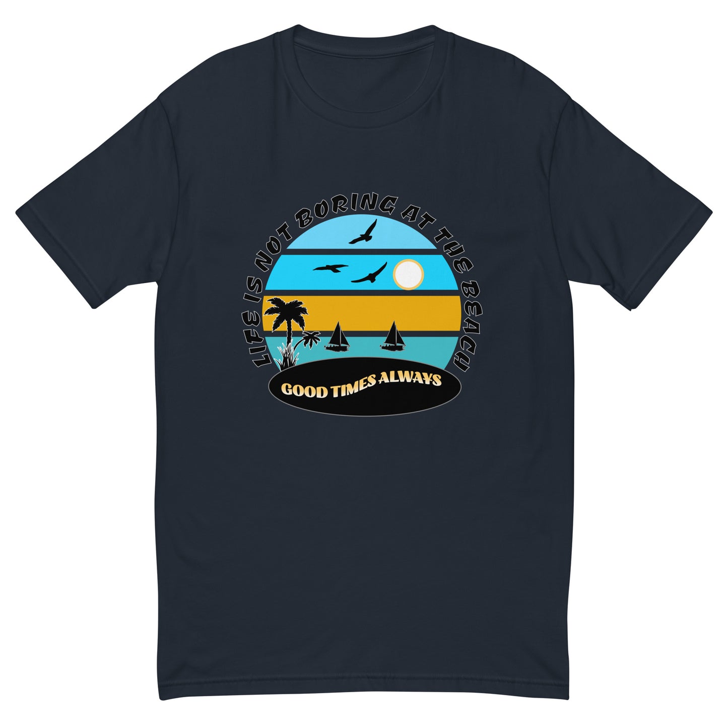 Good Times Always Men's T-shirt