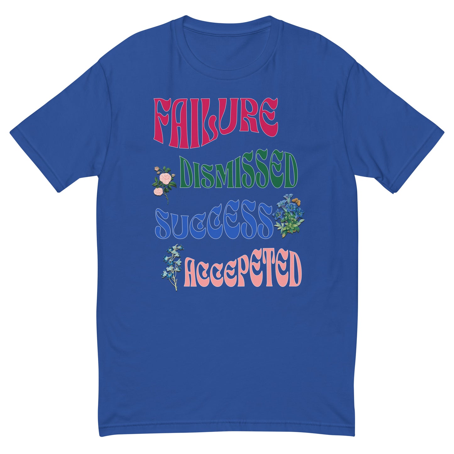Failure Dismissed Success Accepted Men's T-shirt