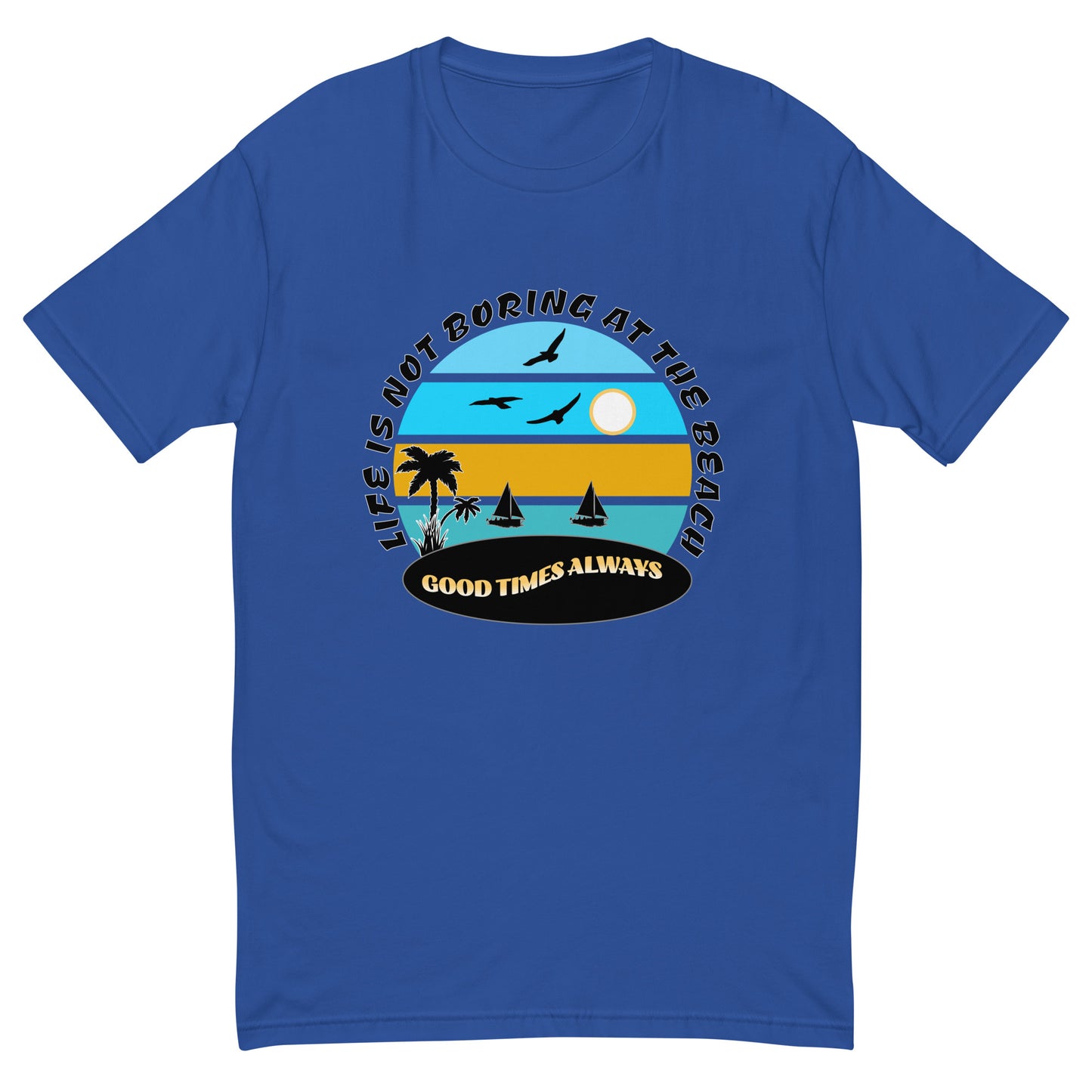 Good Times Always Men's T-shirt
