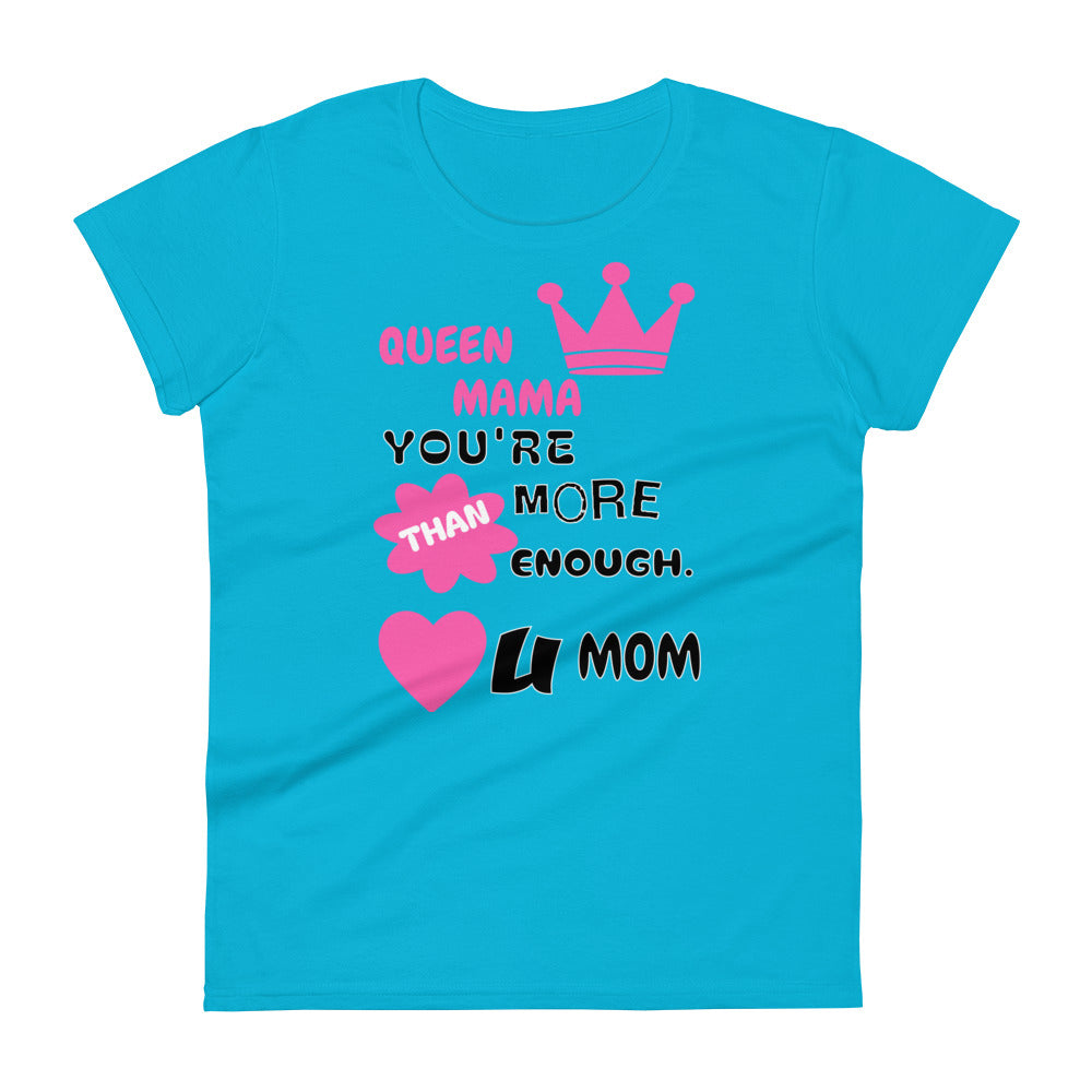 Queen Mama You Are More Than Enough Women's T-shirt