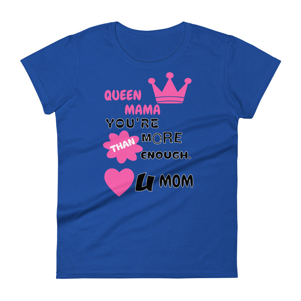 Queen Mama You Are More Than Enough Women's T-shirt
