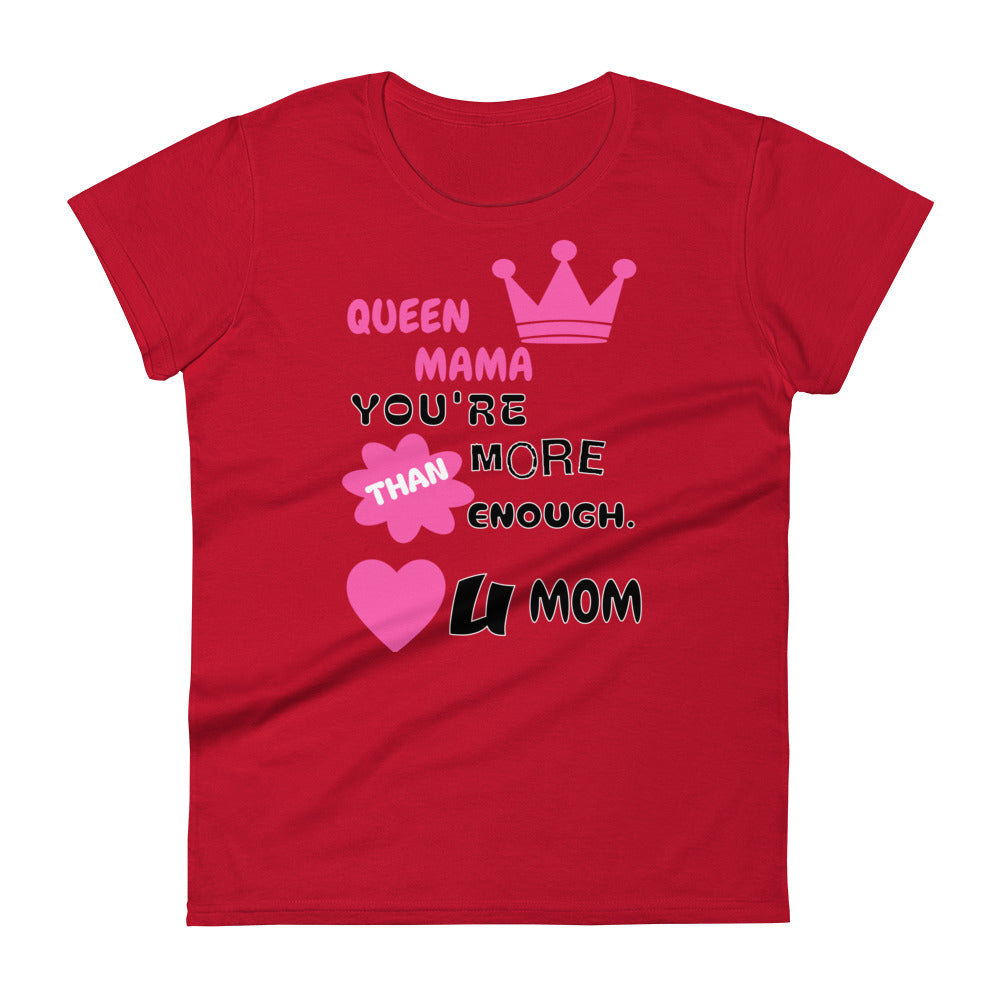 Queen Mama You Are More Than Enough Women's T-shirt