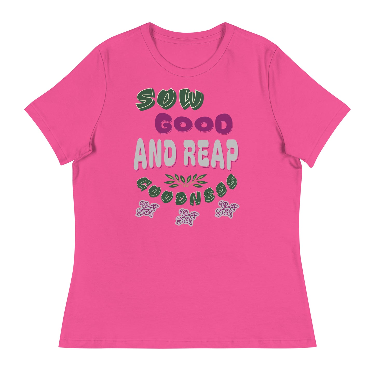 Sow Good And Reap Goodness Women's T-Shirt