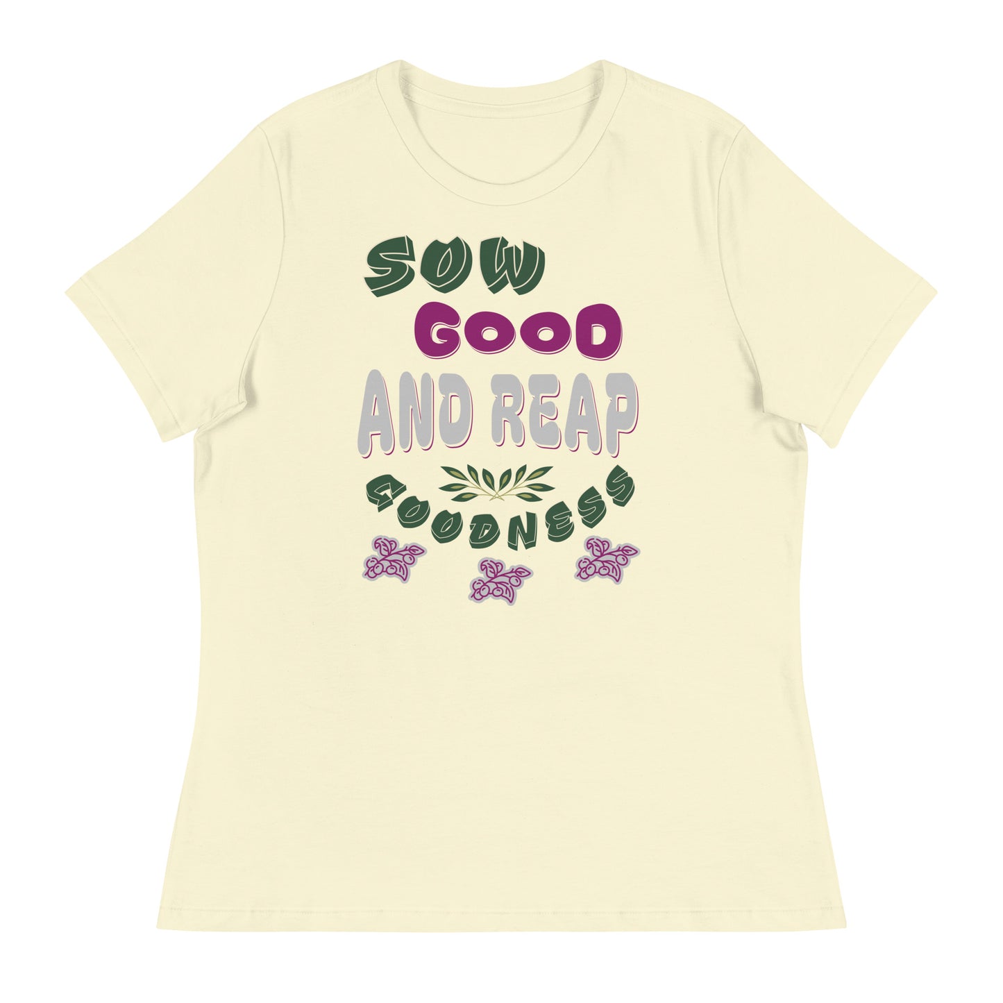 Sow Good And Reap Goodness Women's T-Shirt