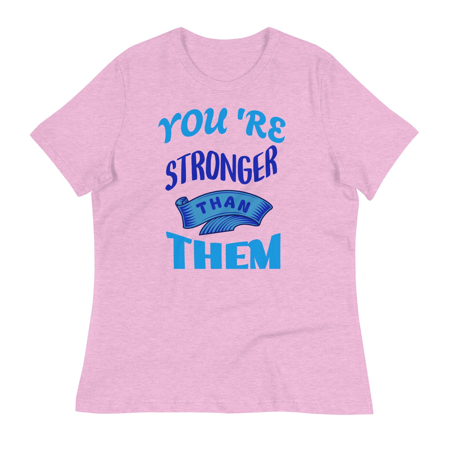 You're Stronger Than Them Women's T-Shirt