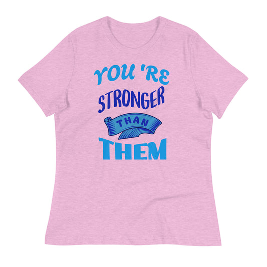 You're Stronger Than Them Women's T-Shirt