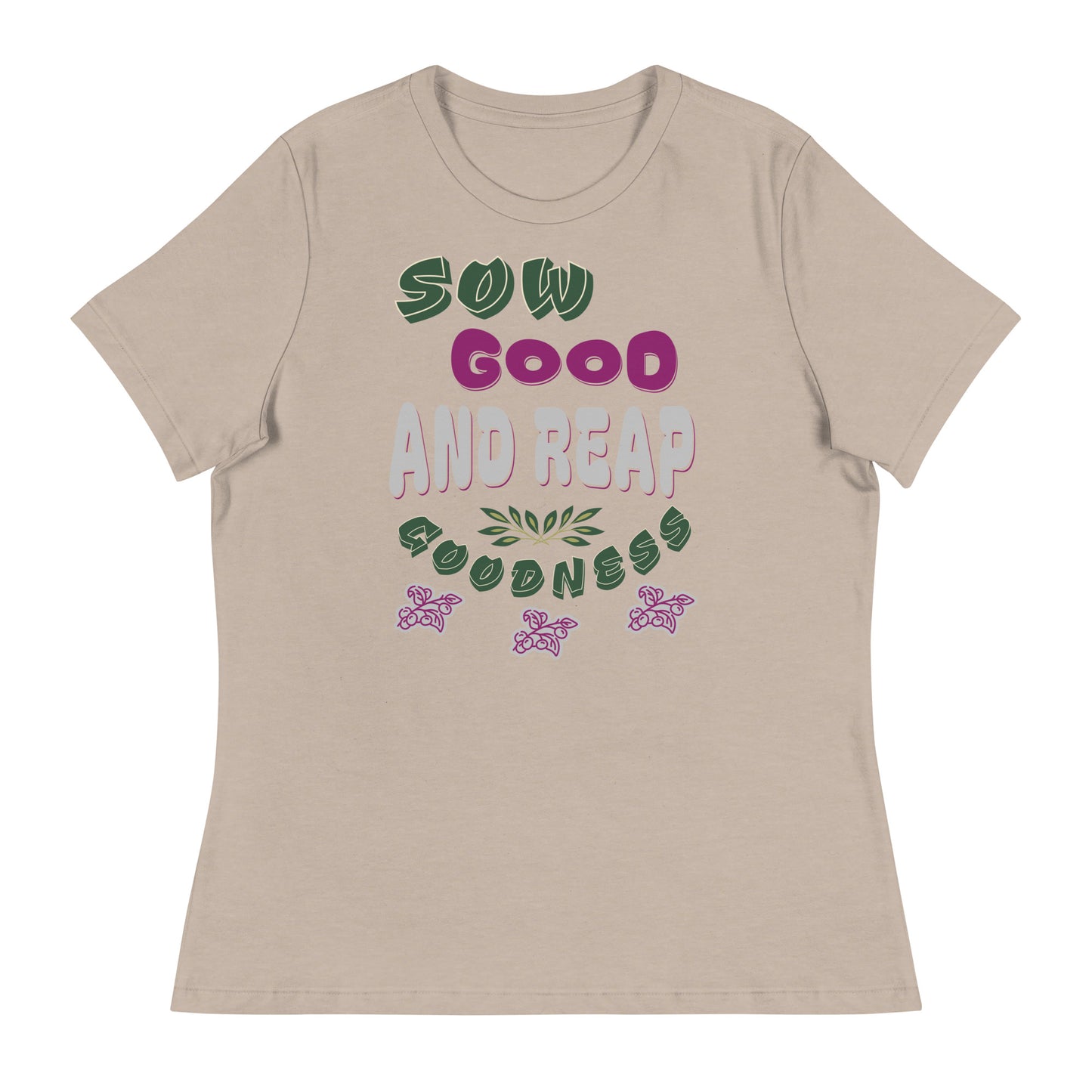 Sow Good And Reap Goodness Women's T-Shirt
