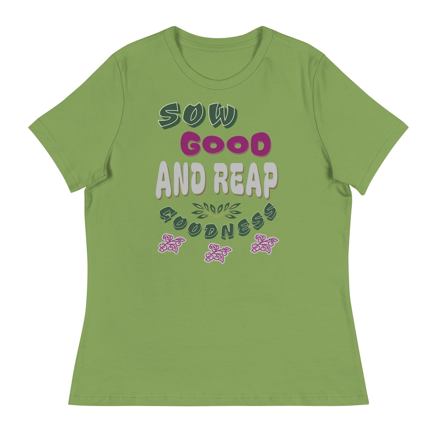 Sow Good And Reap Goodness Women's T-Shirt