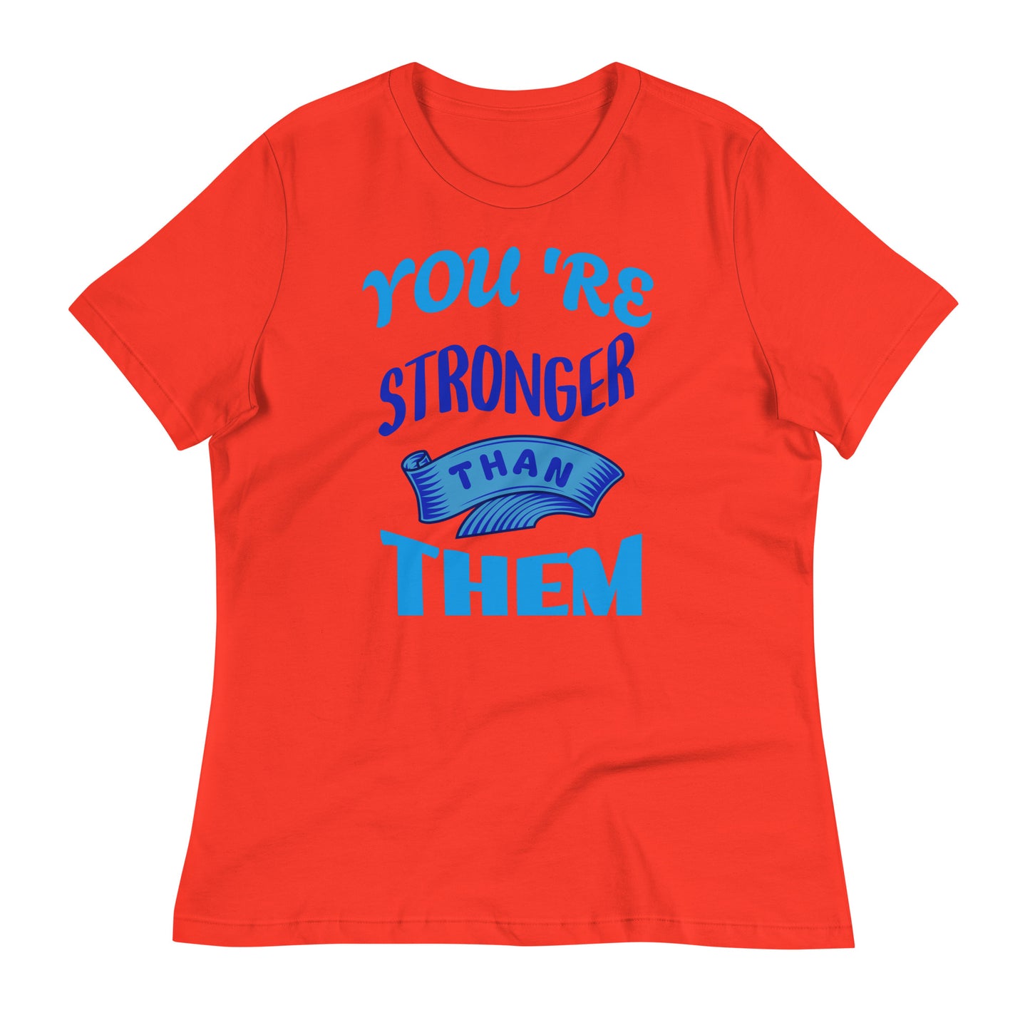 You're Stronger Than Them Women's T-Shirt