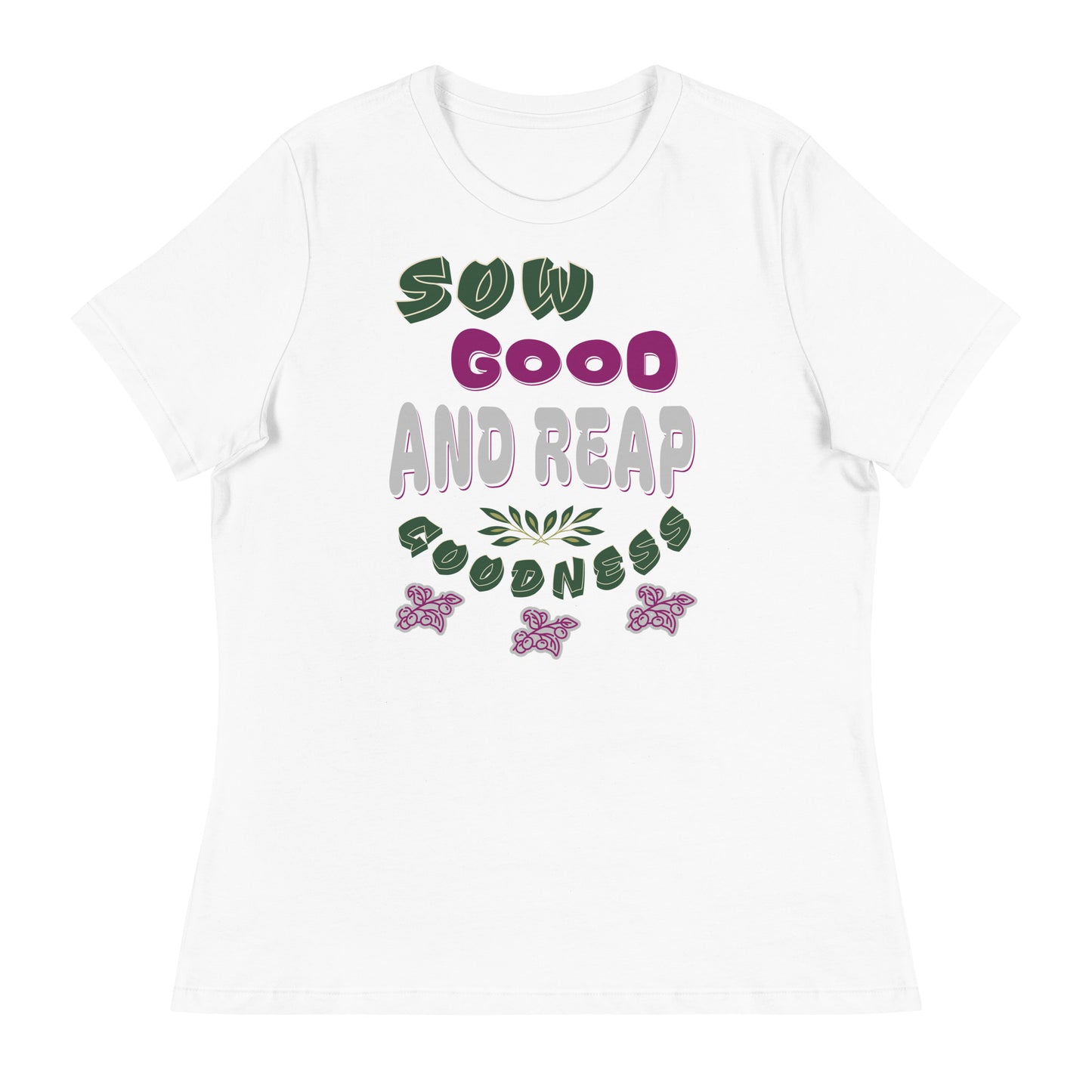 Sow Good And Reap Goodness Women's T-Shirt